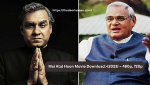 Mai Atal Hoon Movie Download 