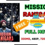 Mission Raniganj Full Movie Download