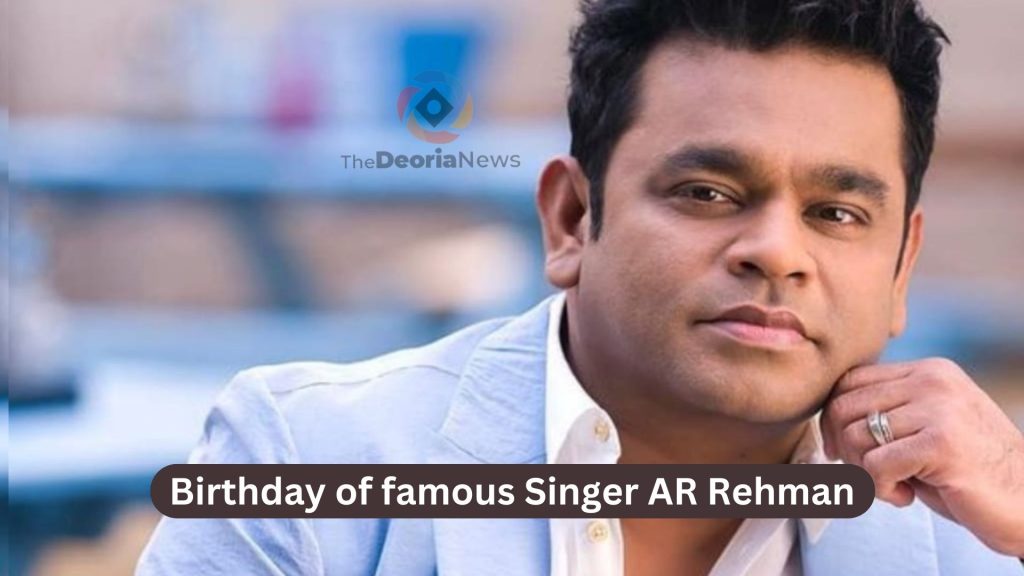 Birthday of famous Singer AR Rehman