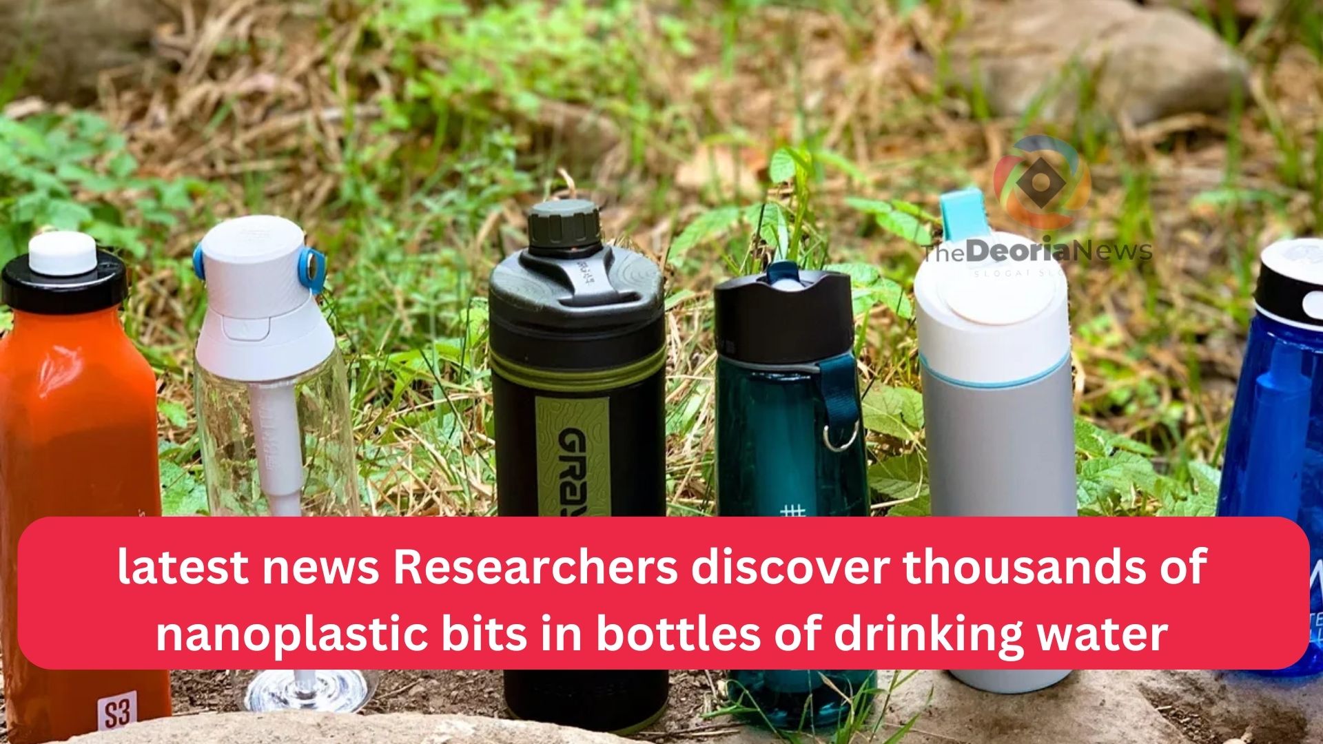 latest news Researchers discover thousands of nanoplastic bits in bottles of drinking water