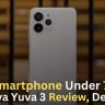 Best Smartphone Under 7000,Lava Yuva 3 Review, Details