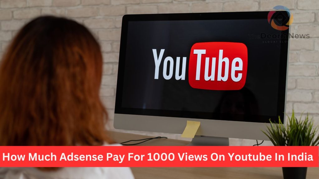 How Much Adsense Pay For 1000 Views On Youtube In India