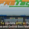 How To Update KYC In Fastag, Offline and Online Best Methods