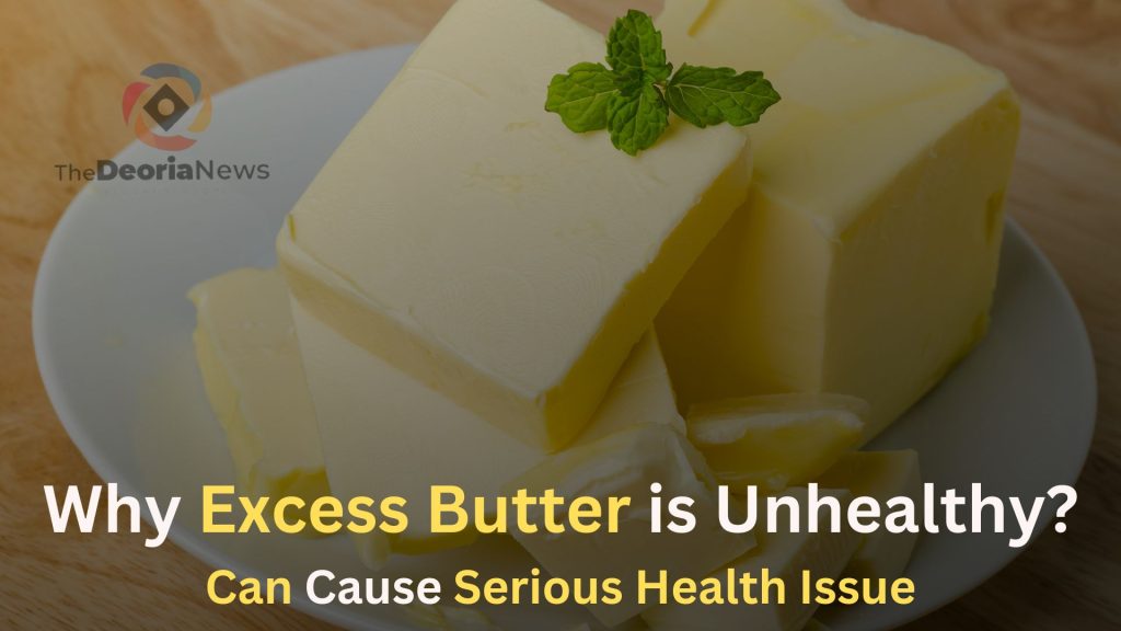 Why Excess Butter is UnhealthyCan Cause Serious Health Issue