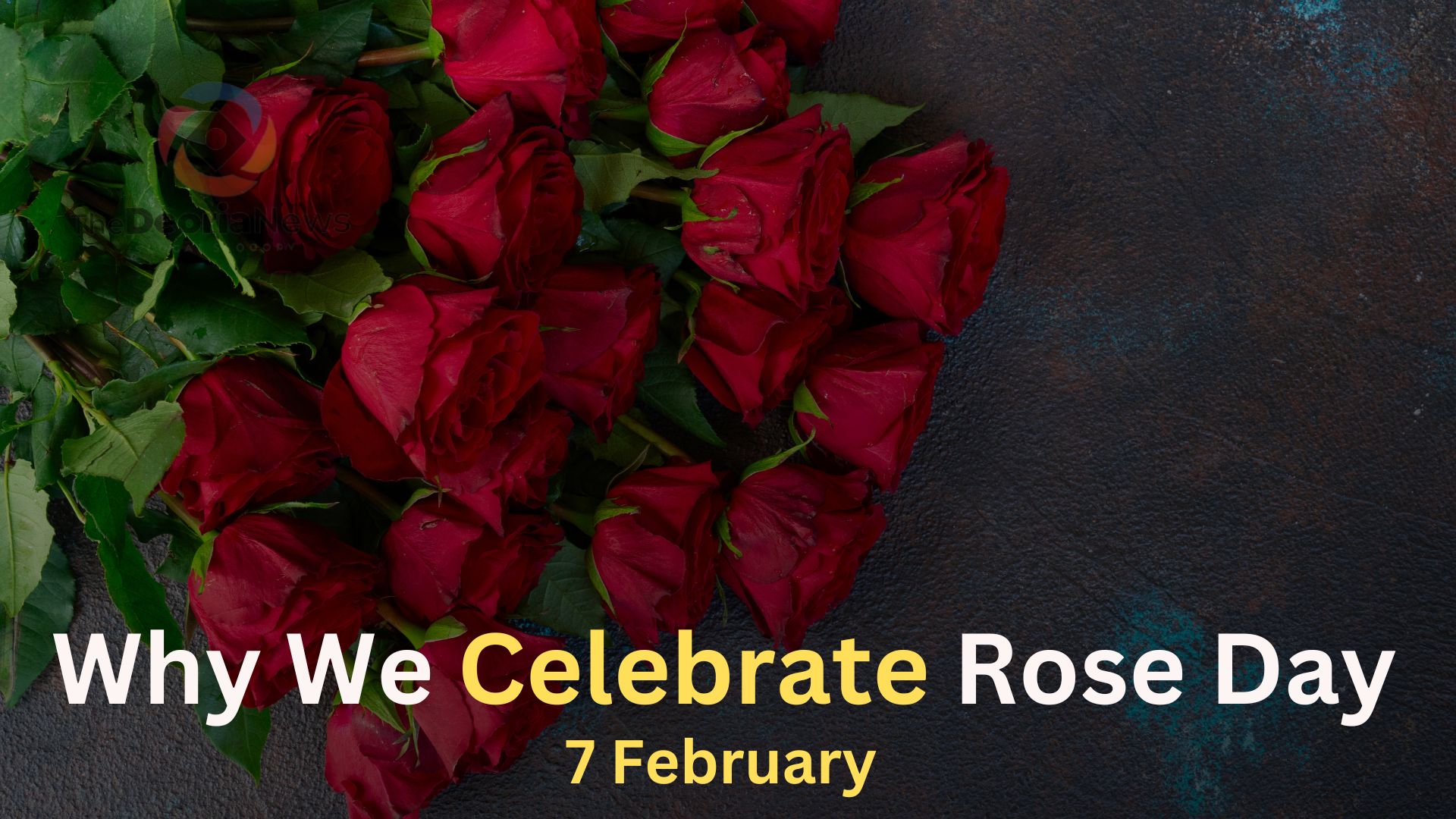 Why We Celebrate Rose Day,7 February 